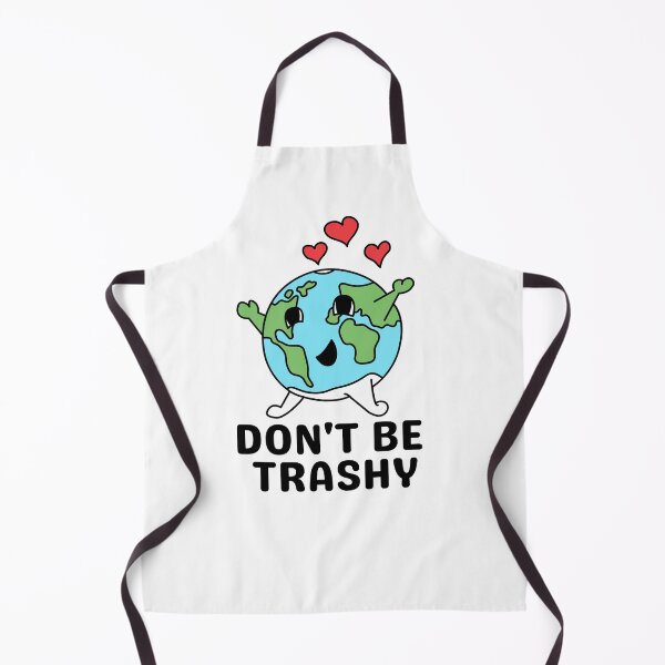 Item preview, Don't Be Trashy, Earth Day designed and sold by Everythingafter.