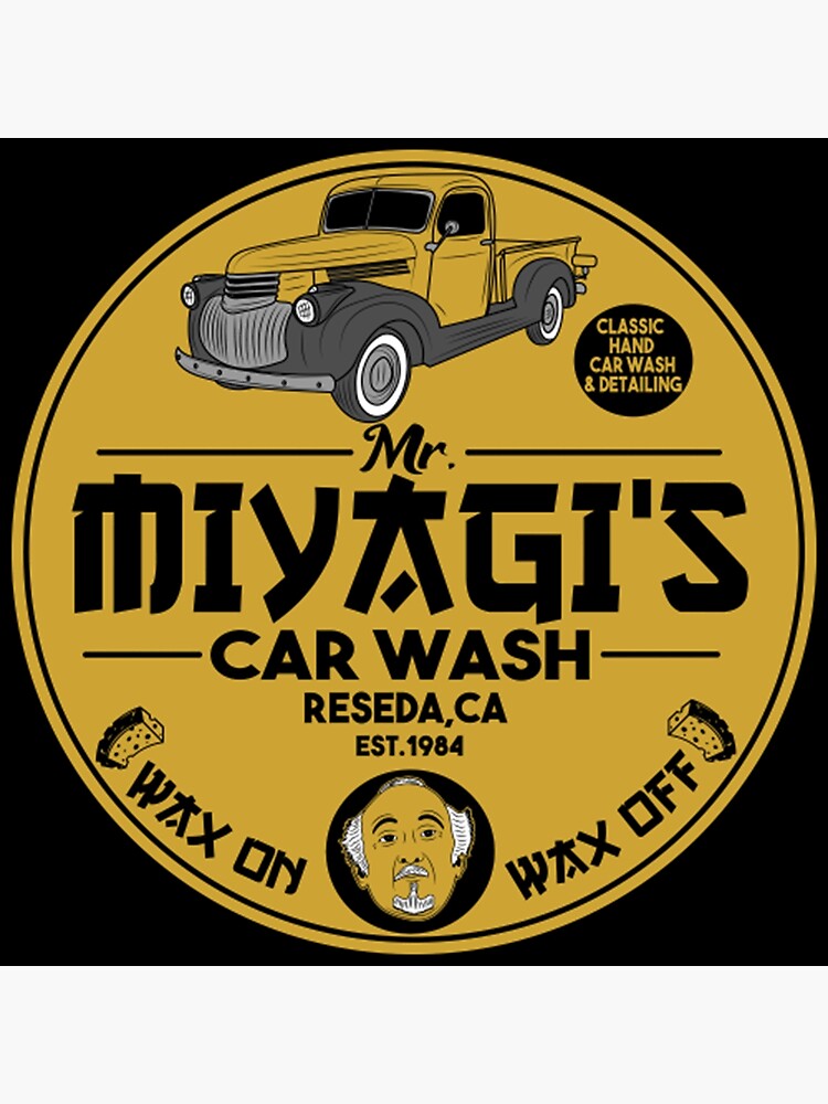 "Mr Miyagi car wash shirt" Poster by MotorLykan9k Redbubble