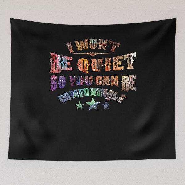Item preview, I Won't Be Quiet So You Can Be Comfortable designed and sold by BaseStore.