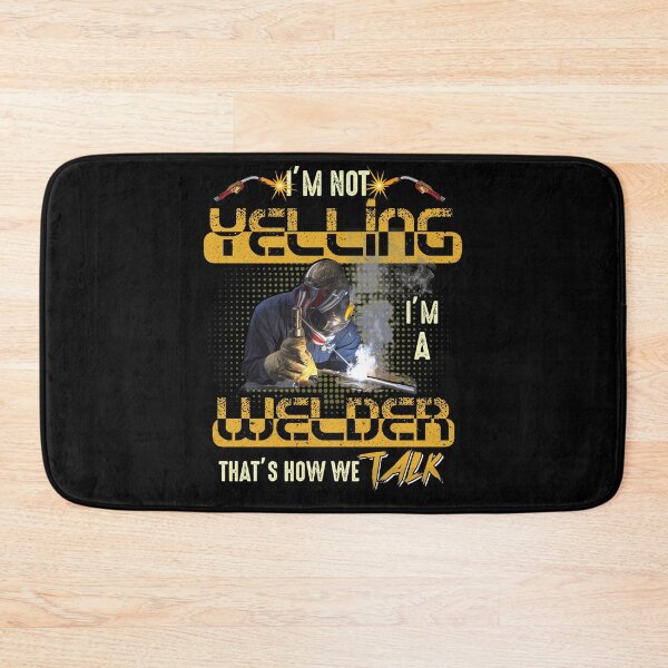 Item preview, I'm Not Yelling Welder That's How We Talk designed and sold by BaseStore.