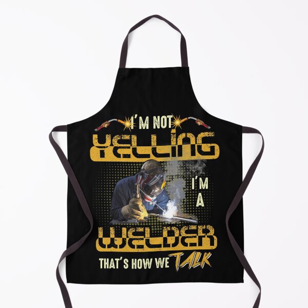 Item preview, I'm Not Yelling Welder That's How We Talk designed and sold by BaseStore.