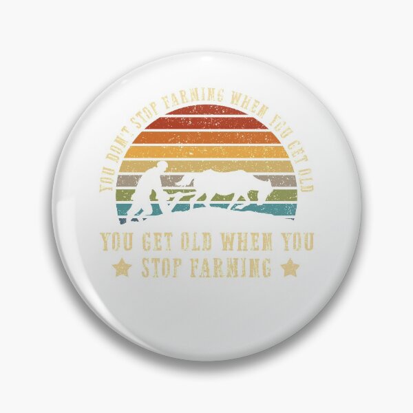 Item preview, You Don't Stop Farming When You Get Old Vintage designed and sold by Catherine8899.