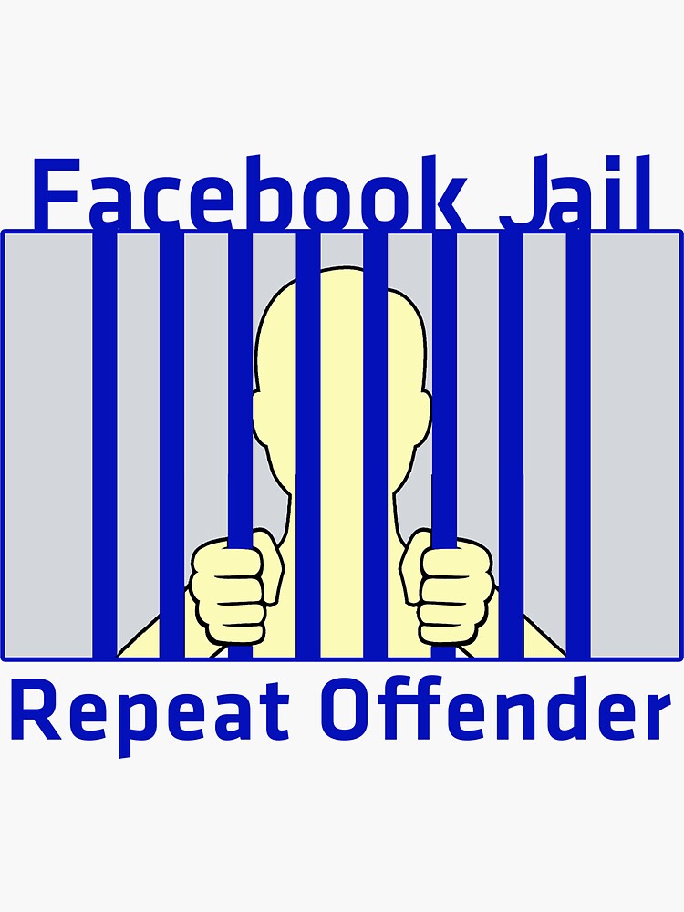 "Facebook Jail Repeat Offender" Sticker by BarryCraig | Redbubble