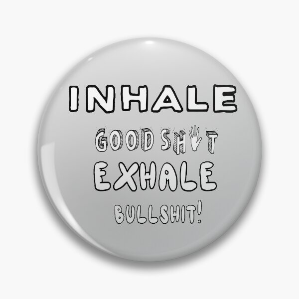 Item preview, Inhale Good Shit, Exhale Bullshit! designed and sold by Viktor Kabbach.