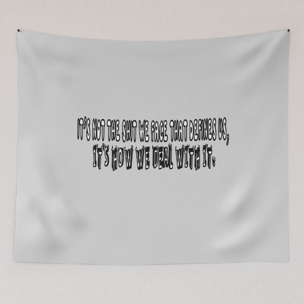 Item preview, It's Not The Shit We Face That Defines Us, It's How We Deal With It. designed and sold by Viktor Kabbach.