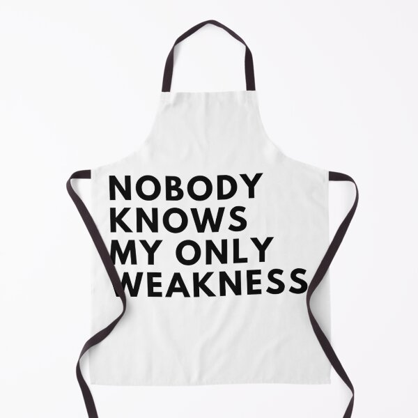 Item preview, Nobody Knows My Only Weakness designed and sold by Trisha Banlasan.