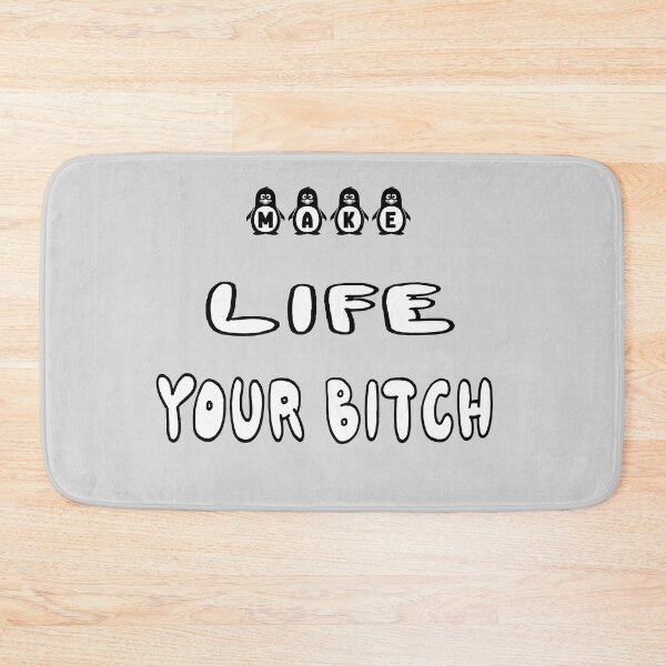 Item preview, Make Life Your Bitch designed and sold by Viktor Kabbach.