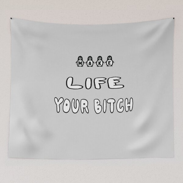 Item preview, Make Life Your Bitch designed and sold by Viktor Kabbach.