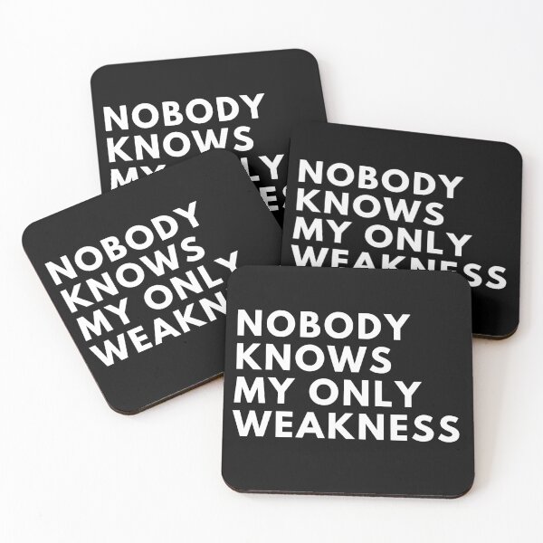 Item preview, Nobody Knows My Only Weakness designed and sold by Trisha Banlasan.