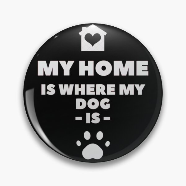 Item preview, My Home is Where My Dog Is designed and sold by Quadghouls.