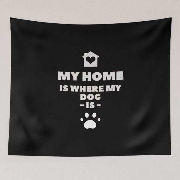 Item preview, My Home is Where My Dog Is designed and sold by Quadghouls.