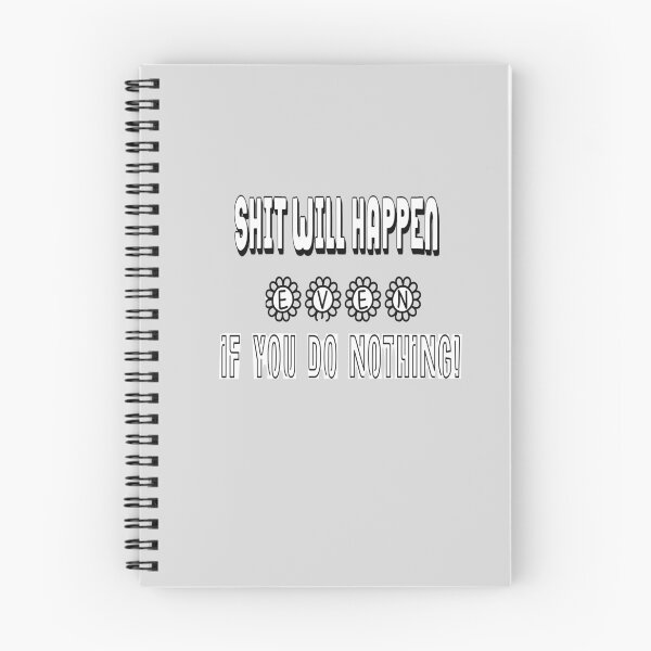 Item preview, Shit Will Happen Even If You Do Nothing designed and sold by Viktor Kabbach.