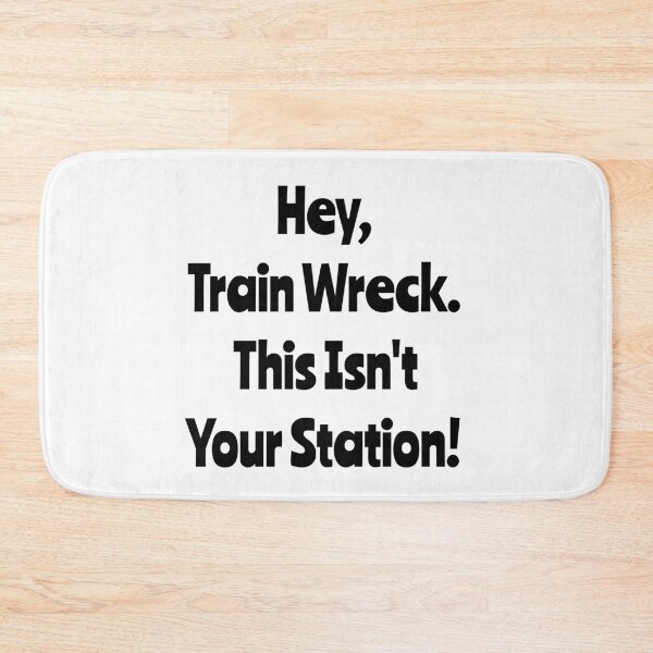 Item preview, Hey Train Wreck This Isn't Your Station designed and sold by TheButtonCrew.