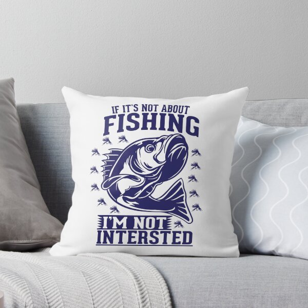 Item preview, If it's not about fishing I'm not interested designed and sold by TshirtStoreBD24.