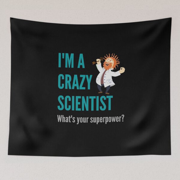 Item preview, I am a Crazy Scientist. What's your superpower? designed and sold by AndArte.