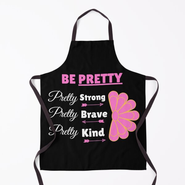 Item preview, Be Pretty Pretty Strong Pretty Brave Pretty Kind designed and sold by Johan Liebert.