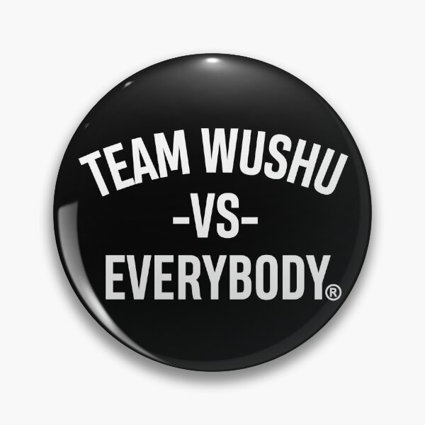 Item preview, TEAM WUSHU VS EVERYBODY designed and sold by SRAGLLEST.