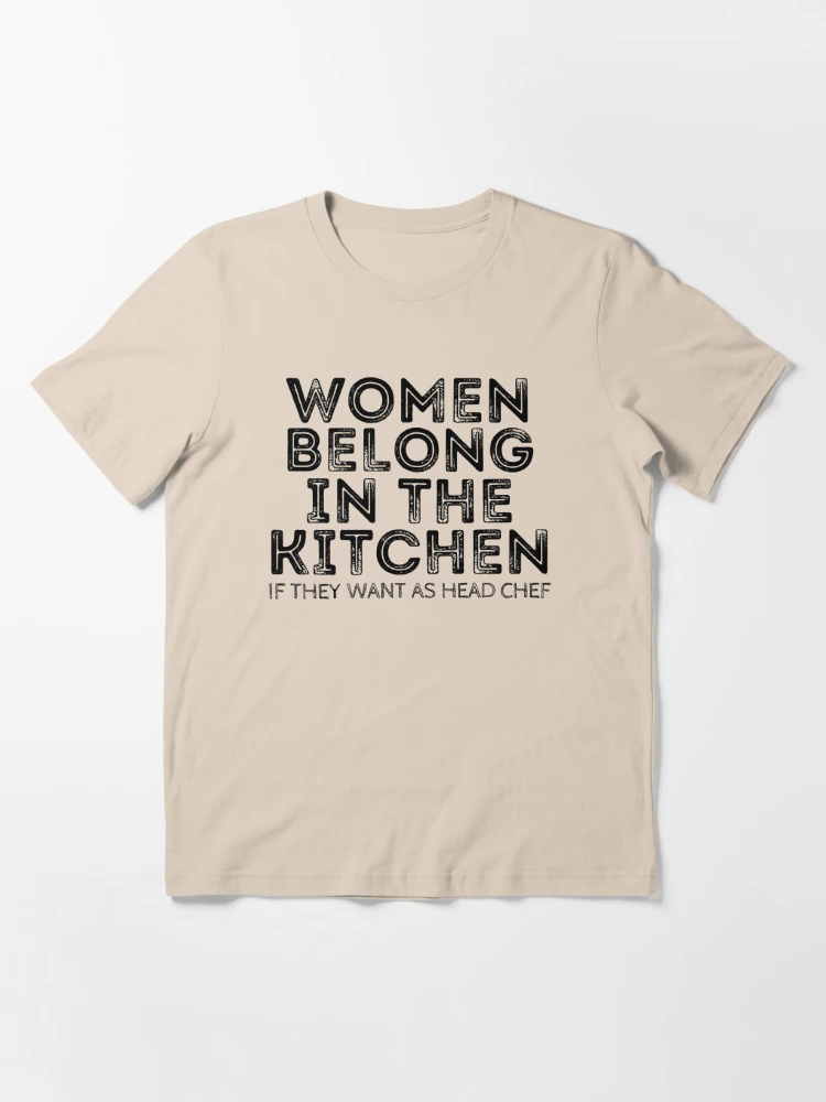 Women and men belong in the kitchen gifts' Women's T-Shirt