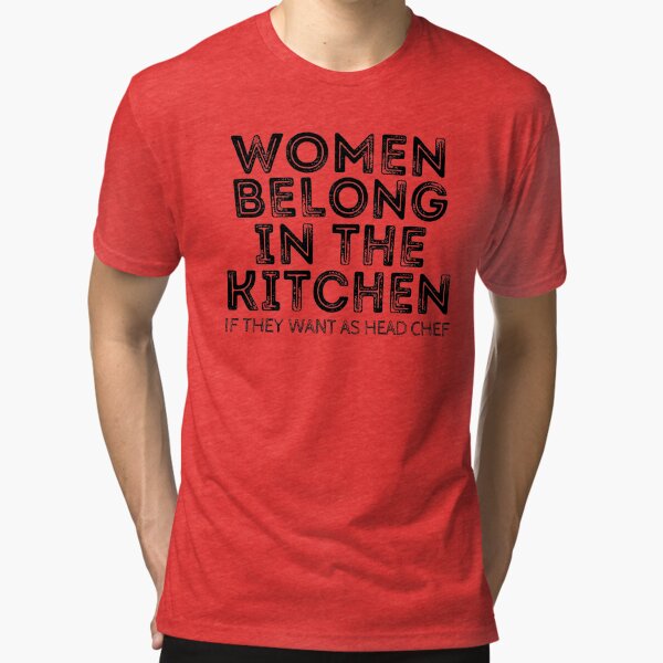 Women and men belong in the kitchen gifts' Women's T-Shirt