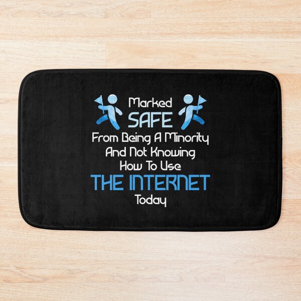 Item preview, Marked Safe From Being A Minority That Can't Use Internet designed and sold by Dressed For  Duty.