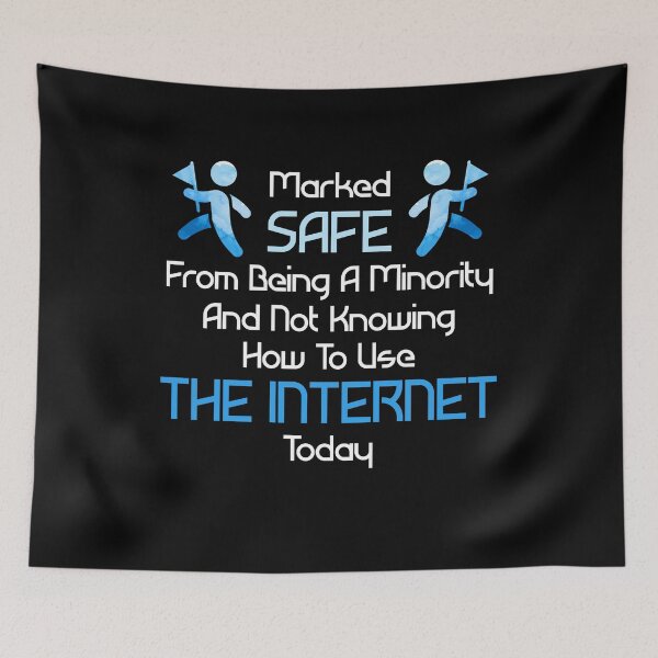 Item preview, Marked Safe From Being A Minority That Can't Use Internet designed and sold by Dressed For  Duty.