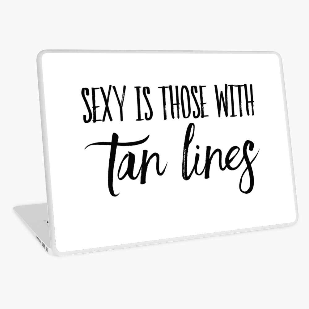 Sexy is Those with Tan Lines