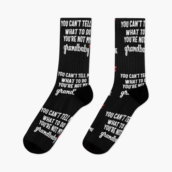 Item preview, You Can't Tell Me What To Do - You Can't Tell Me What To Do You're Not My Grandbaby designed and sold by ZimbomDesigner.