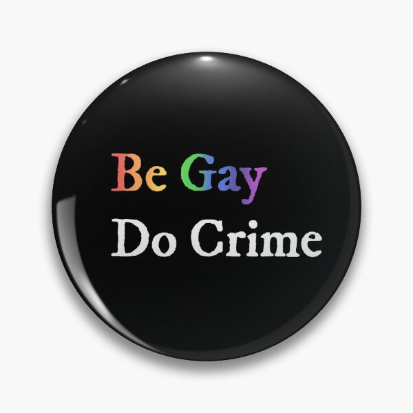 Item preview,  Be Gay Do Crime designed and sold by tinyteacups.