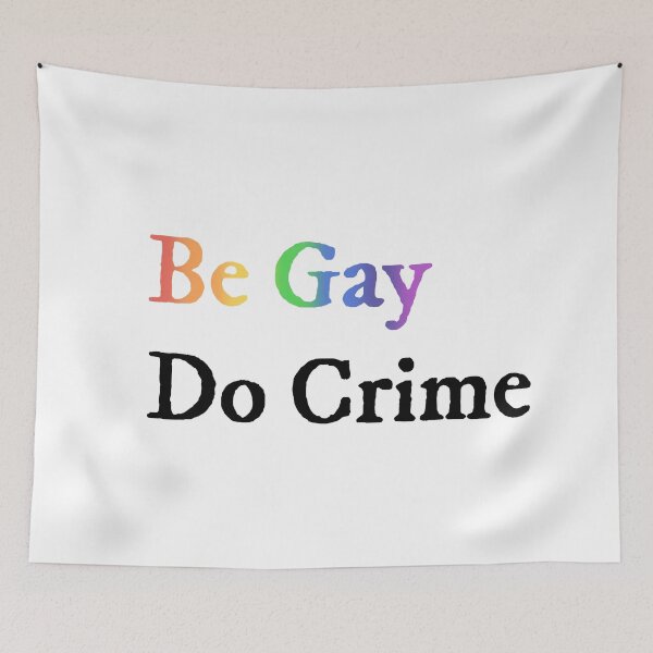 Item preview, Be Gay Do Crime designed and sold by tinyteacups.