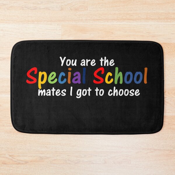 Item preview, You are the Special School mates I got to choose  designed and sold by thekidsprint.