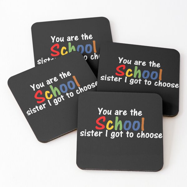 Item preview, You are the school sister I got to choose designed and sold by thekidsprint.