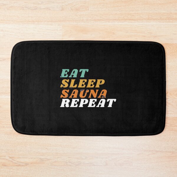 Item preview, Eat Sleep Sauna designed and sold by ubantee.