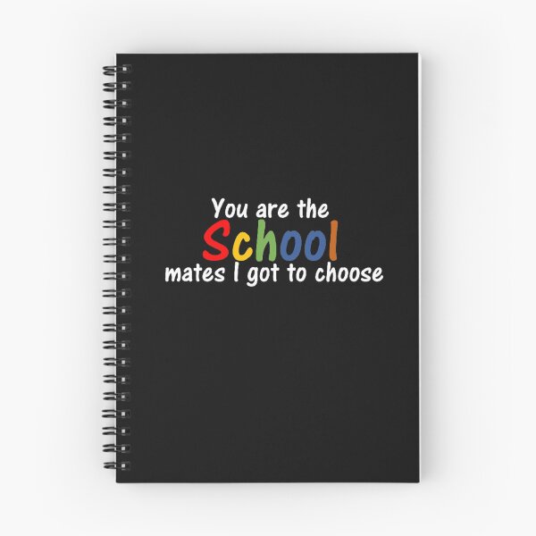 Item preview, You are the school mates I got to choose designed and sold by thekidsprint.