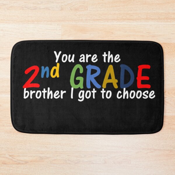Item preview, You are the 2nd Grade school brother I got to choose designed and sold by thekidsprint.