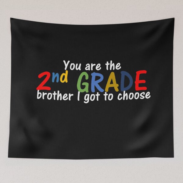 Item preview, You are the 2nd Grade school brother I got to choose designed and sold by thekidsprint.
