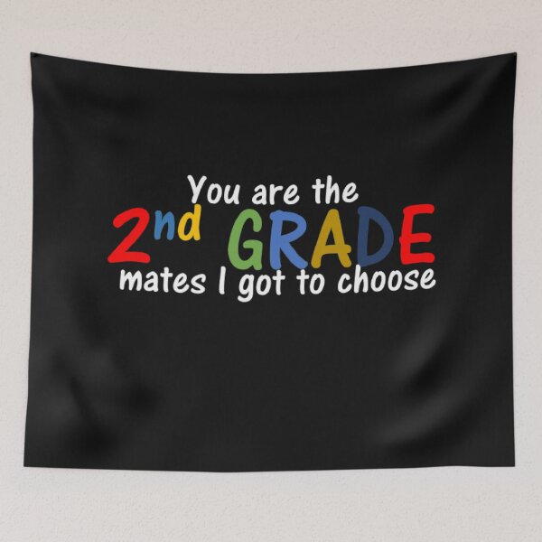 Item preview, You are the 2nd Grade school mates I got to choose designed and sold by thekidsprint.
