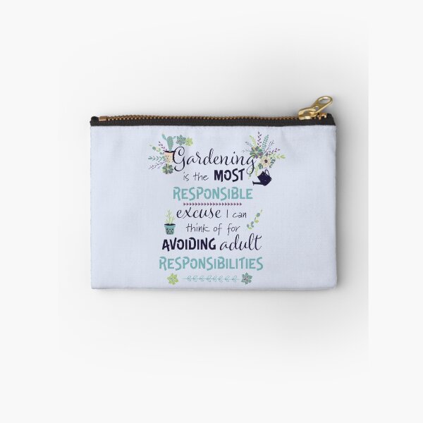 Item preview, Gardening is the most responsible excuse I can think of for avoiding adult responsibilities designed and sold by Tania Steyn.