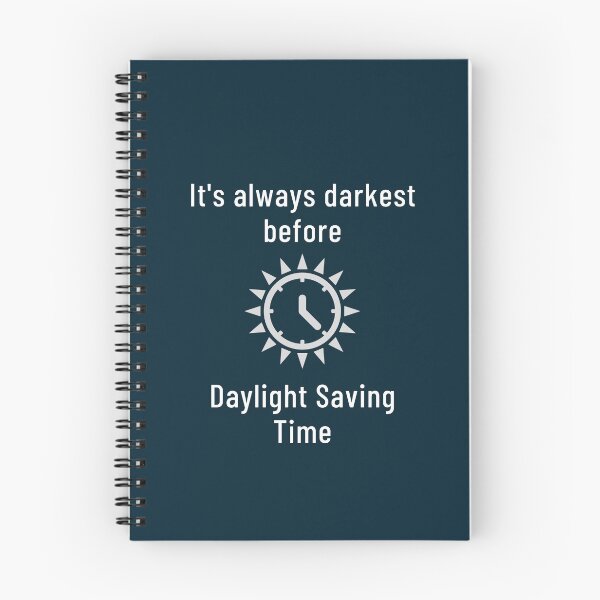 Item preview, It's Always Darkest Before Daylight Saving Time designed and sold by Legit Hooligan.
