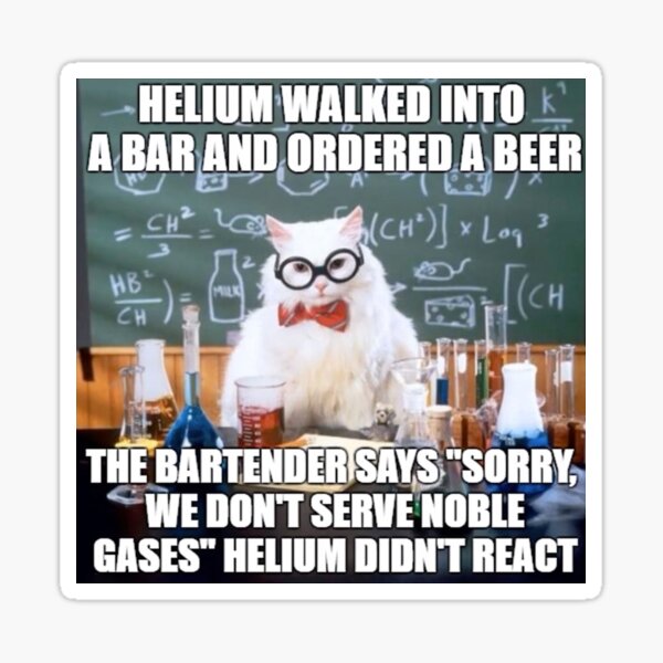 "Chemistry Cat Helium Bar Joke Meme" Sticker for Sale by wyskiski