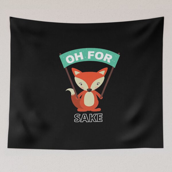 Item preview, Oh For Fox Sake designed and sold by teemenia.