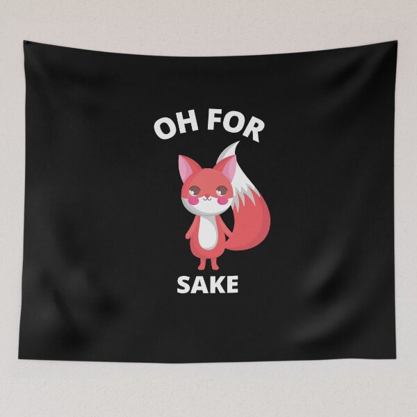 Item preview, Oh For Fox Sake designed and sold by teemenia.