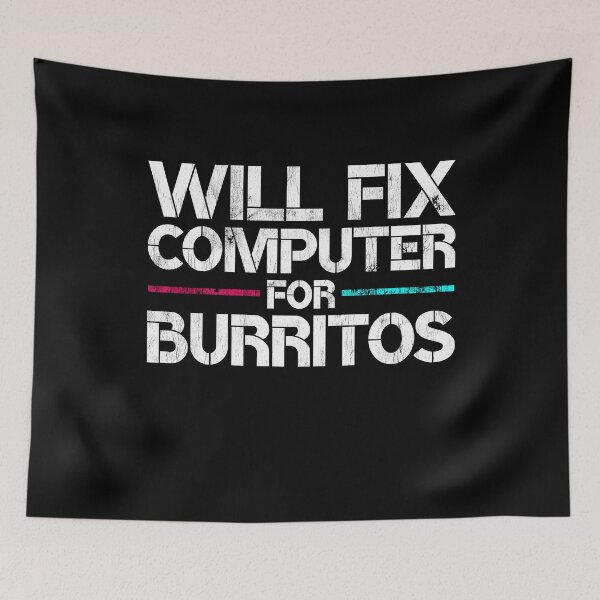 Item preview, Will Fix Computer for Burritos Funny Programmer Burrito Lover Coding Gag designed and sold by WYGSTORE.