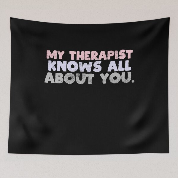 Item preview, My Therapist Knows All About You Funny Therapy Humor Gift designed and sold by WYGSTORE.