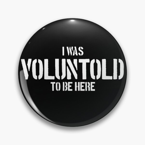 Artikelvorschau, I Was Voluntold To Be Here Funny Veteran Voluntold Staff Gear entworfen und verkauft von DynamicDesign.