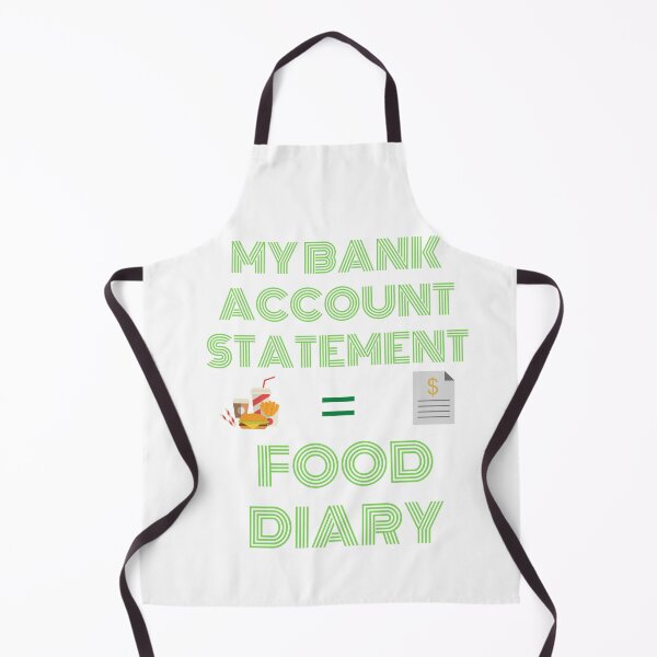 Item preview, My Bank Statement Is Basically My Food Diary designed and sold by Avani01.