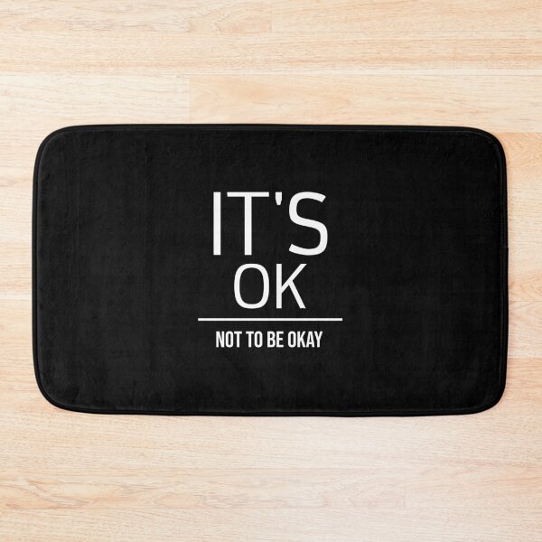 Item preview, It's OK Not To Be Okay designed and sold by YOYOCollection.