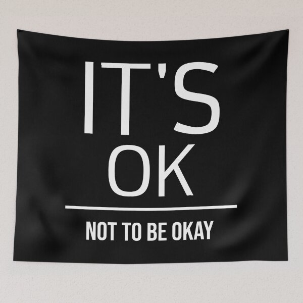 Item preview, It's OK Not To Be Okay designed and sold by YOYOCollection.