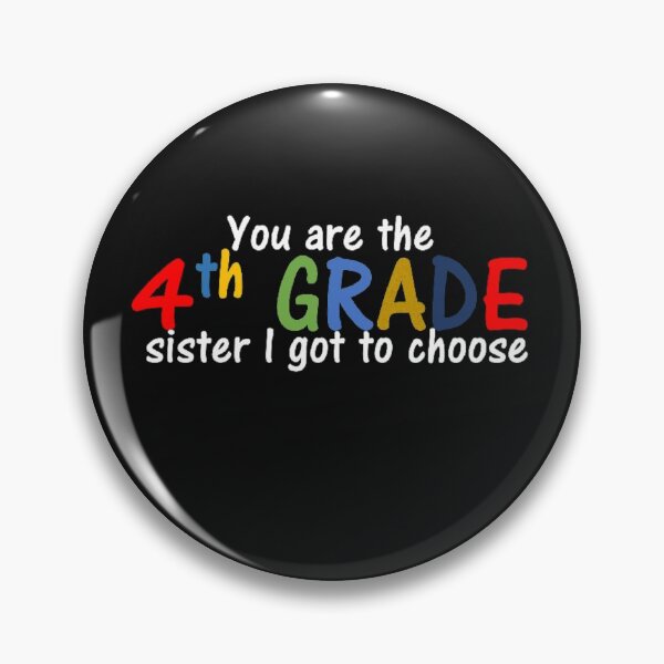 Item preview, You are the 4th grade sister I got to choose designed and sold by thekidsprint.