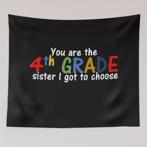 Item preview, You are the 4th grade sister I got to choose designed and sold by thekidsprint.