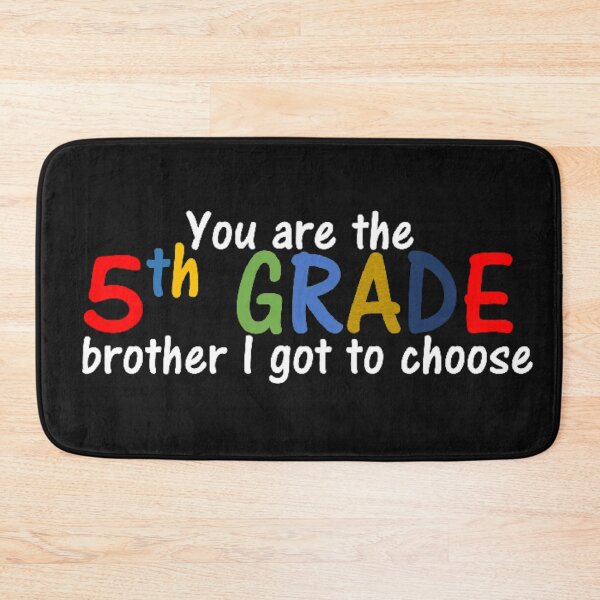 Item preview, You are the 5th grade brother I got to choose designed and sold by thekidsprint.
